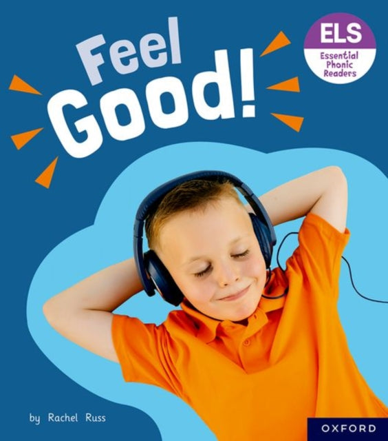 Book cover of: Essential Letters and Sounds: Essential Phonic Readers: Oxford Reading Level 5: Feel Good!. By: Rachel Russ