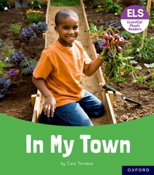 Book cover of: Essential Letters and Sounds: Essential Phonic Readers: Oxford Reading Level 6: In My Town. By: Cara Torrance