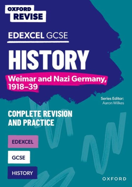 Oxford Revise: Edexcel GCSE History: Weimar and Nazi Germany, 1918-39 Complete Revision and Practice 9781382040440 Aaron Wilkes