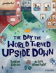 Book cover of: Readerful Books for Sharing: Year 5/Primary 6: The Day the World Turned Upside Down. By: James Clements
