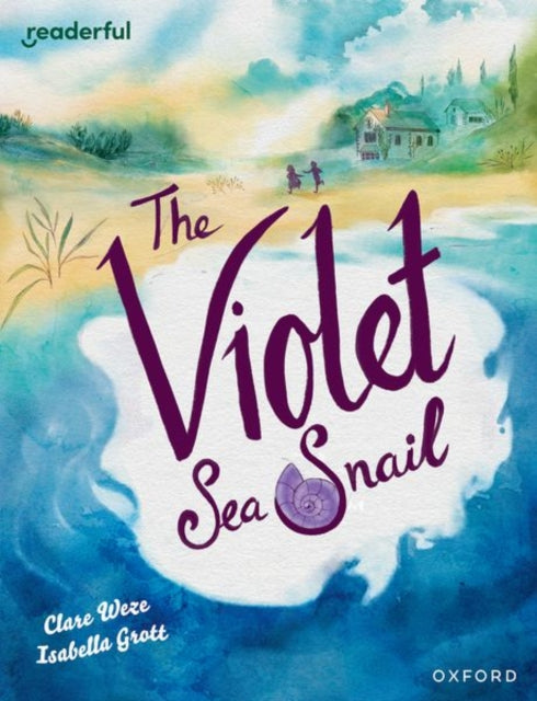 Book cover of: Readerful Books for Sharing: Year 5/Primary 6: The Violet Sea Snail. By: James Clements