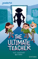 Book cover of: Readerful Independent Library: Oxford Reading Level 10: The Ultimate Teacher. By: Kay Woodward