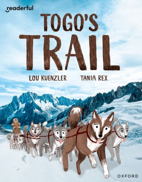 Book cover of: Readerful Independent Library: Oxford Reading Level 12: Togo's Trail. By: Lou Kuenzler