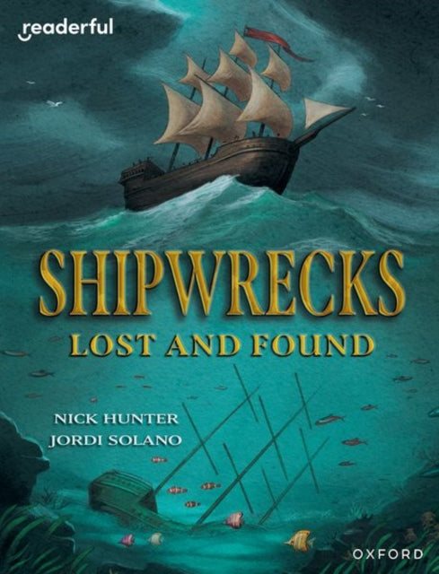 Book cover of: Readerful Independent Library: Oxford Reading Level 20: Shipwrecks Lost and Found. By: Nick Hunter