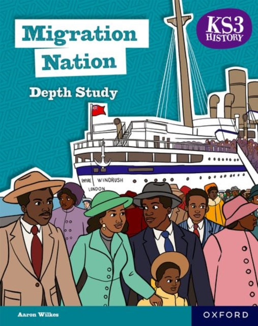KS3 History Depth Study: Migration Nation Student Book Second Edition 9781382042420 Aaron Wilkes
