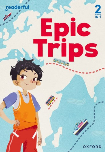 Book cover of: Readerful Rise: Oxford Reading Level 3: Epic Trips. By: Oxford Editor