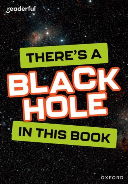 Book cover of: Readerful Rise: Oxford Reading Level 8: There's a Black Hole in this Book