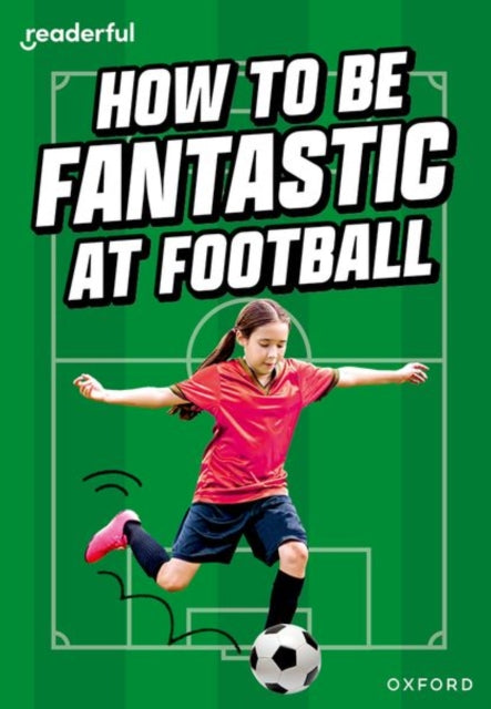 Book cover of: Readerful Rise: Oxford Reading Level 8: How to be Fantastic at Football