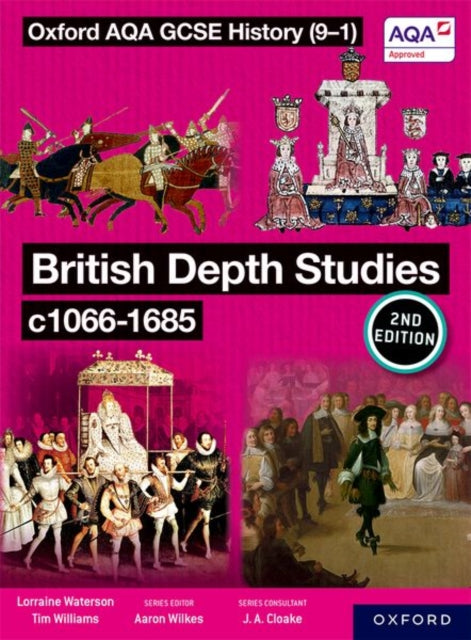 Oxford AQA GCSE History (9-1): British Depth Studies c1066-1685 Student Book Second Edition 9781382045124 Aaron Wilkes