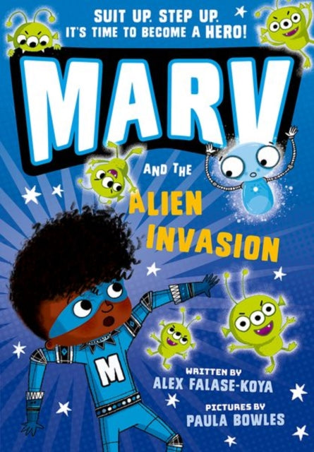 Book cover of: Marv and the Alien Invasion. By: Alex Falase-Koya