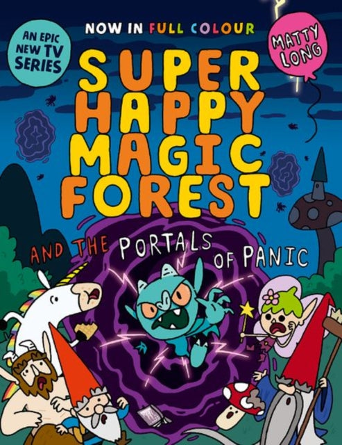 Book cover of: Super Happy Magic Forest and the Portals of Panic. By: Matty Long