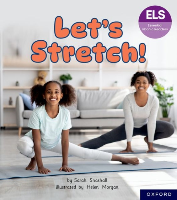 Book cover of: Essential Letters and Sounds: Essential Phonic Readers: Oxford Reading Level 6: Let's Stretch. By: Sarah Snashall
