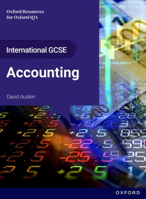 International GCSE Accounting: OxfordAQA International GCSE Accounting (9215), Student Book