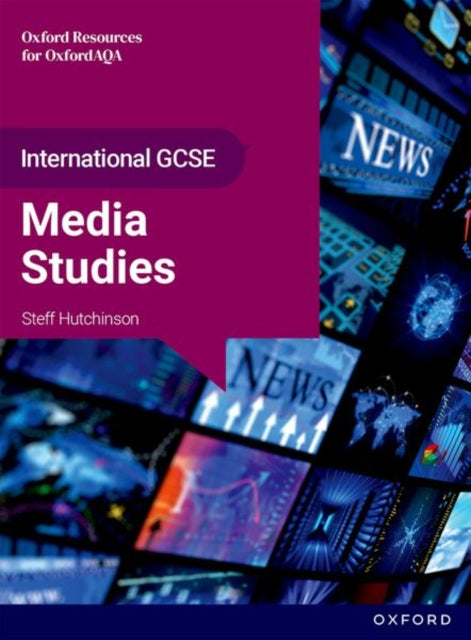Book cover of: OxfordAQA International GCSE Media Studies (9257). By: Steff Hutchinson