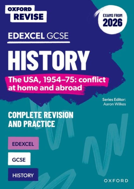 Book cover of: Oxford Revise: Edexcel GCSE History: The USA, 1954-75: conflict at home and abroad Complete Revision and Practice (Exams from 2026)
