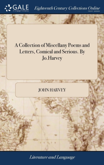 Book cover of: Collection of Miscellany Poems and Letters, Comical and Serious. By Jo.Harvey
