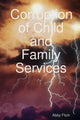 Book cover of: Corruption of Child and Family Services. By: Abby Fitch
