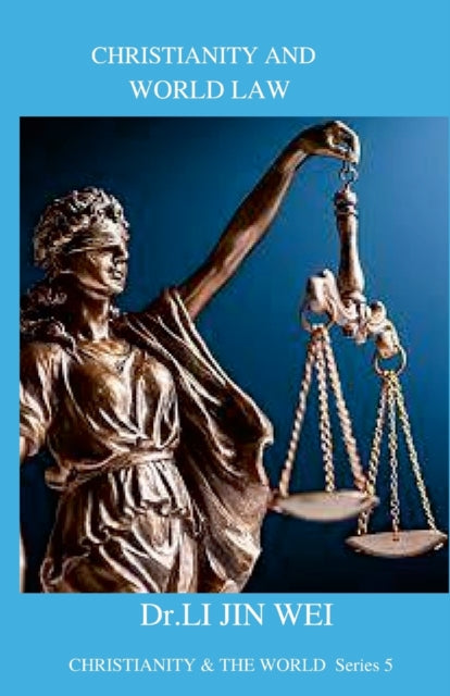 Book cover of: Christianity and World Law. By: Li Jin Wei