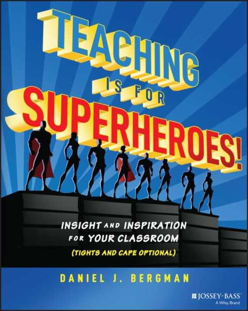 Book cover of: Teaching Is for Superheroes!. By: Daniel Bergman