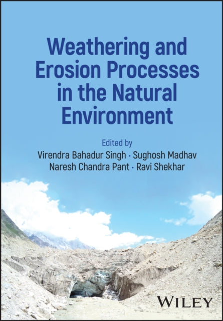 Book cover of: Weathering and Erosion Processes in the Natural Environment. By: Virendra Bahadur Singh