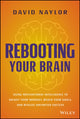 Book cover of: Rebooting Your Brain. By: David Naylor