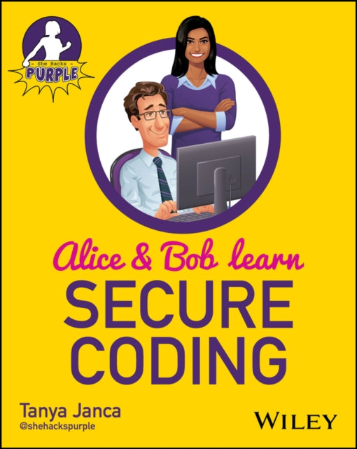 Book cover of: Alice and Bob Learn Secure Coding. By: Tanya Janca