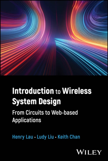 Book cover of: Introduction to Wireless System Design from Circuits to Web-based Applications. By: Lau