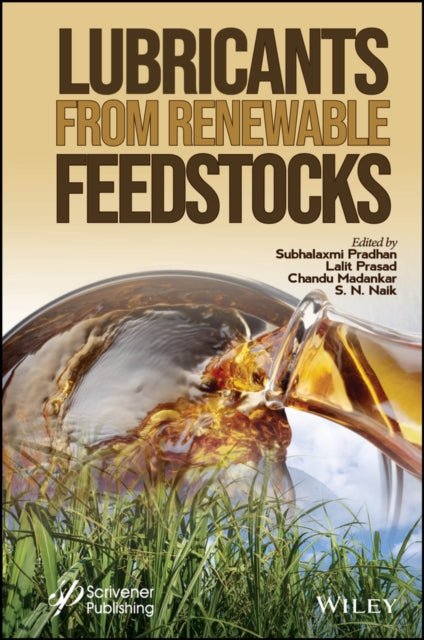 Book cover of: Lubricants from Renewable Feedstocks. By: Subhalaxmi Pradhan