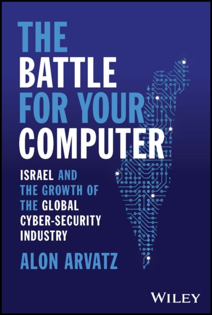 Book cover of: Battle for Your Computer. By: Alon Arvatz