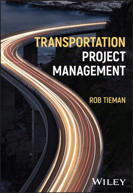 Book cover of: Transportation Project Management. By: Rob Tieman
