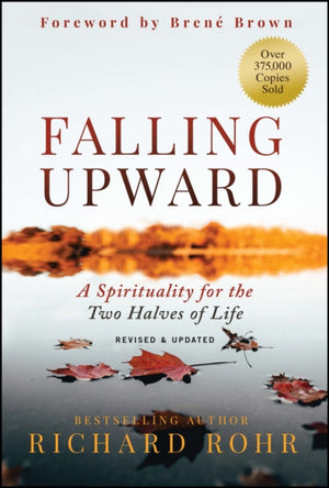 Falling Upward, Revised and Updated, A Spirituality for the Two Halves of Life