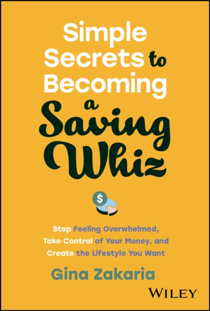 Book cover of: Simple Secrets to Becoming a Saving Whiz. By: Gina Zakaria