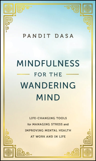 Book cover of: Mindfulness For the Wandering Mind. By: Pandit Dasa