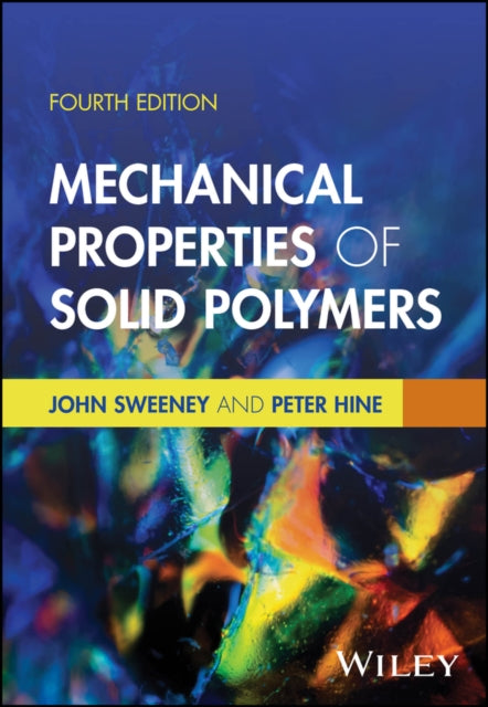 Book cover of: Mechanical Properties of Solid Polymers. By: J. Sweeney