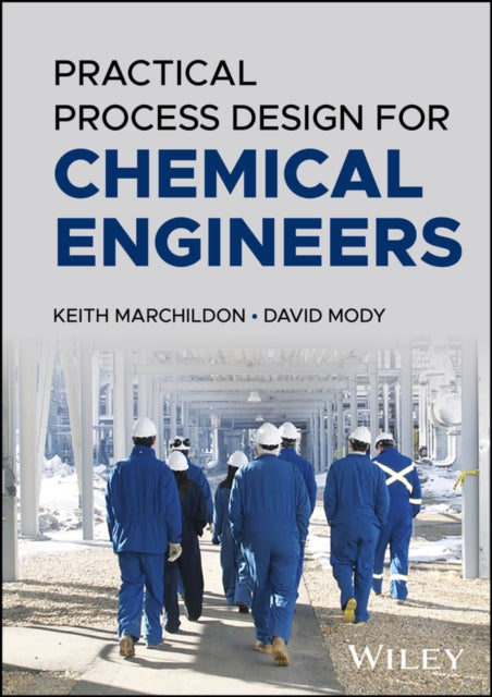 Book cover of: Practical Process Design for Chemical Engineers. By: Keith Marchildon