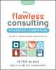 Book cover of: Flawless Consulting Fieldbook & Companion. By: Peter Block