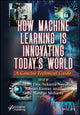 Book cover of: How Machine Learning is Innovating Today's World. By: Arindam Dey