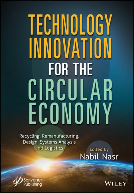 Book cover of: Technology Innovation for the Circular Economy. By: Nabil Nasr