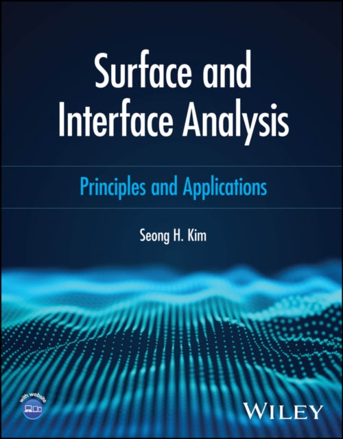 Book cover of: Surface and Interface Analysis. By: Seong H. Kim