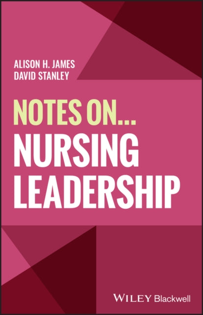 Book cover of: Notes On... Nursing Leadership. By: Alison H. James