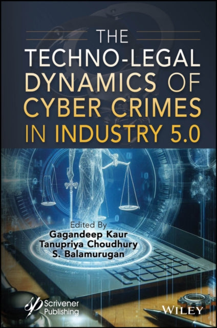 Book cover of: Techno-Legal Dynamics of Cyber Crimes in Industry 5.0. By: Kaur