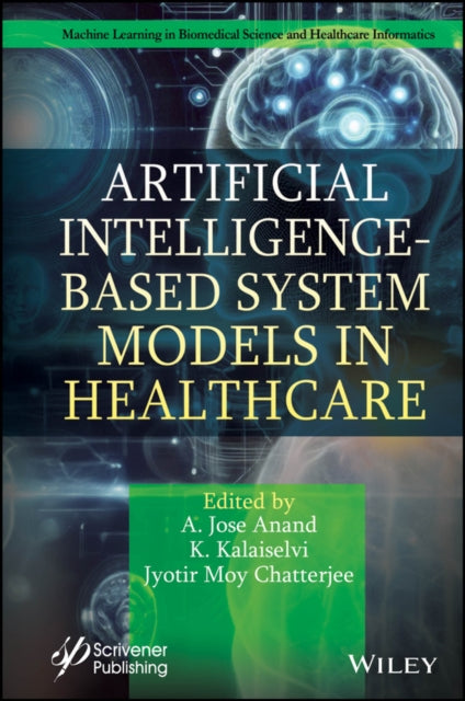 Book cover of: Artificial Intelligence-Based System Models in Healthcare. By: Anand