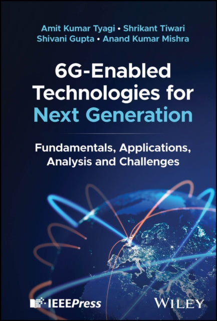 Book cover of: 6G-Enabled Technologies for Next Generation. By: Amit Kumar Tyagi