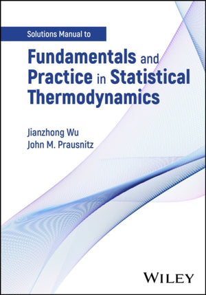 Fundamentals and Practice in Statistical Thermodynamics, Solutions Manual