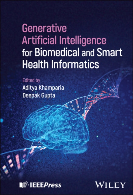 Book cover of: Generative Artificial Intelligence for Biomedical and Smart Health Informatics. By: Aditya Khamparia