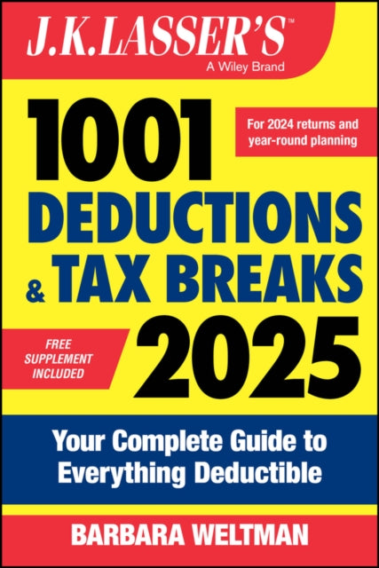 J.K. Lasser's 1001 Deductions & Tax Breaks 2025