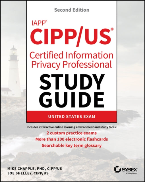 Book cover of: IAPP CIPP / US Certified Information Privacy Professional Study Guide. By: Mike Chapple