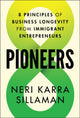 Pioneers, 8 Principles of Business Longevity from Immigrant Entrepreneurs 9781394304059 Neri Karra Sillaman