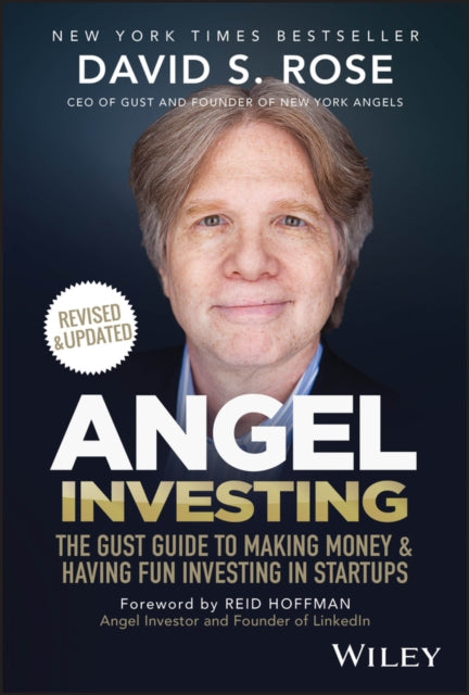 Angel Investing, The Gust Guide to Making Money and Having Fun Investing in Startups 9781394331413 David S. Rose