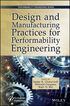 Modern Design and Manufacturing Practices for Performability Engineering